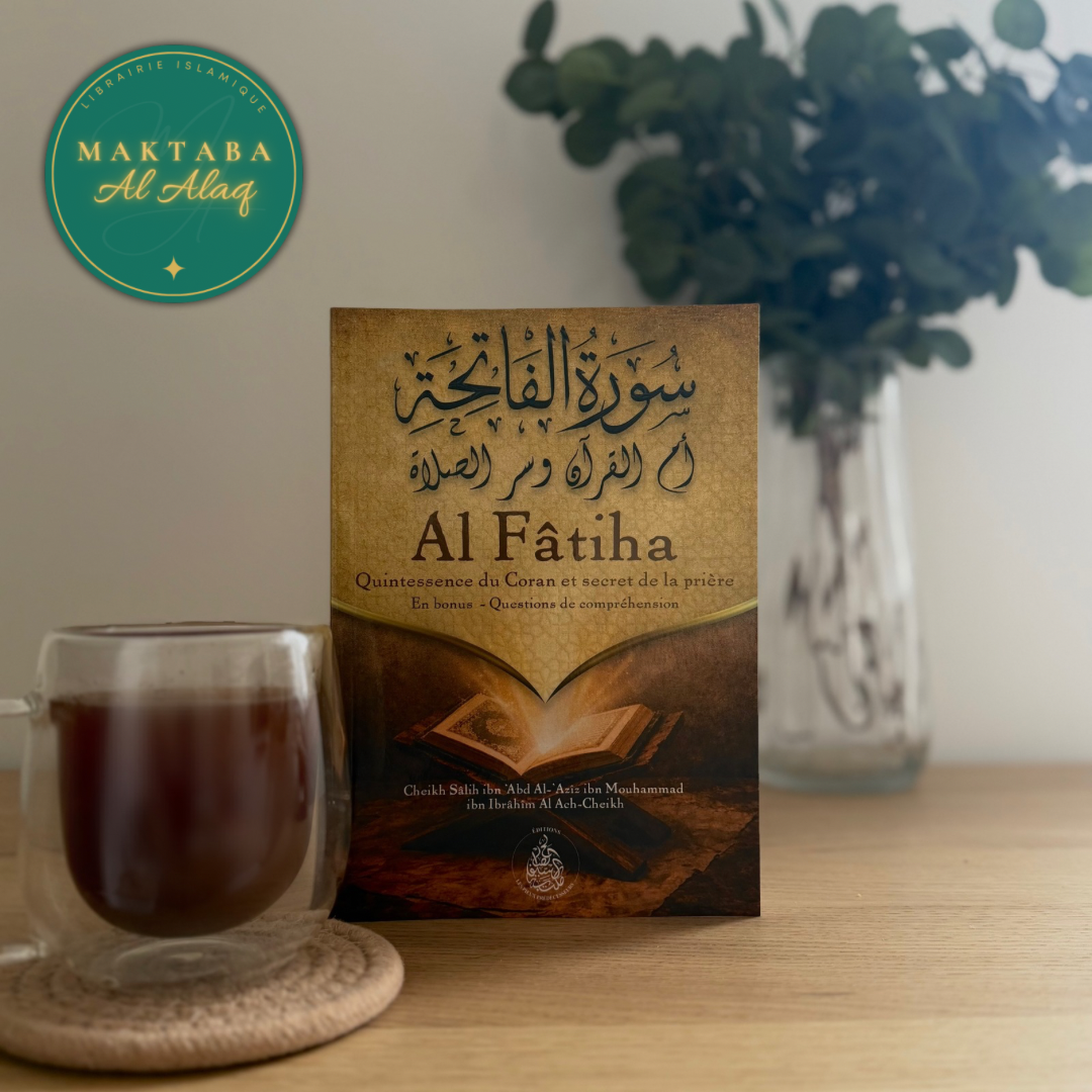 Al Fatiha : Quintessence du Coran et secret de la prière - Salih Ibn Ibrahim Ach Cheikh