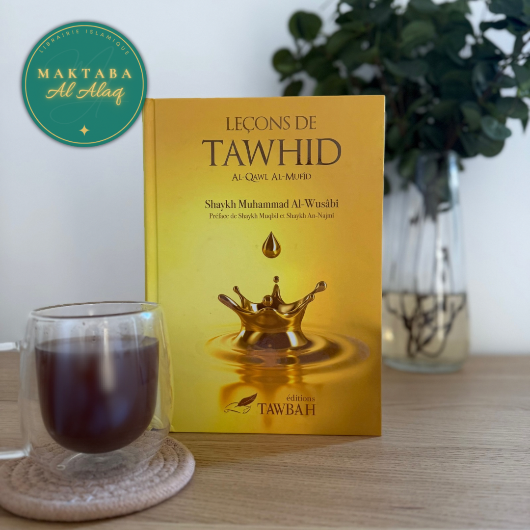 Pourquoi lire l'ouvrage Leçons de tawhid des éditions Tawbah pour apprendre les bases du Tawhid ?