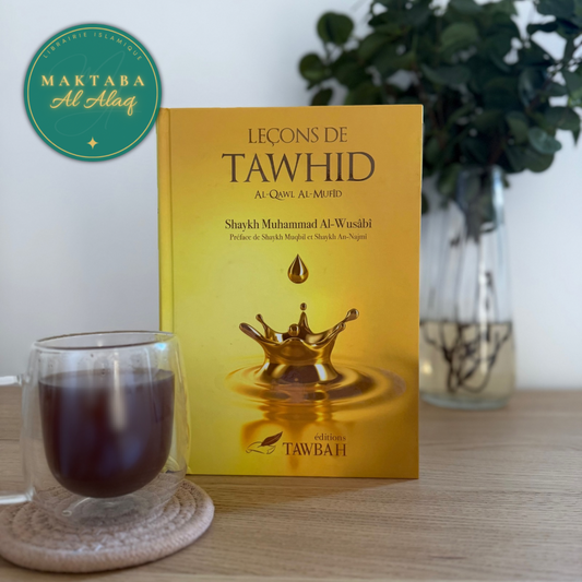 Pourquoi lire l'ouvrage Leçons de tawhid des éditions Tawbah pour apprendre les bases du Tawhid ?