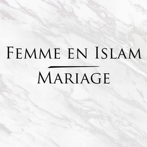 Mariage - La femme en Islam