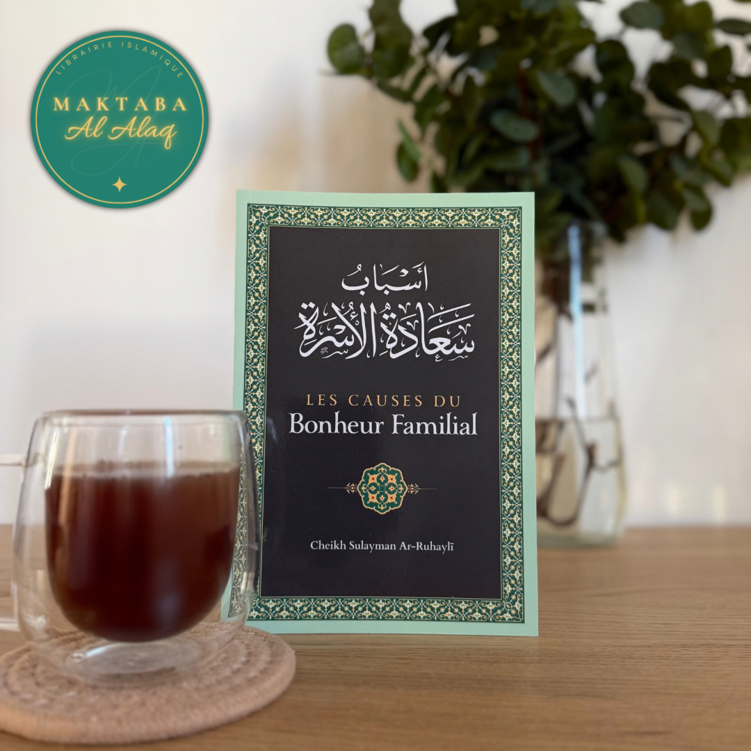 Les Causes du Bonheur Familial, de Cheikh Sûlaymân Ar-Rûhayli - Livre islamique