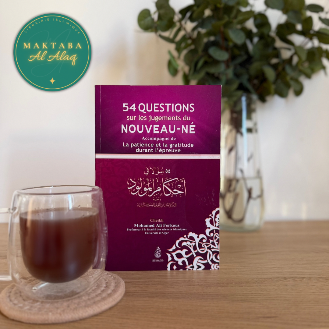 54 questions sur les jugements du nouveau-né accompagné de la patience et la gratitude durant l'épreuve, par Mohamed Ali Ferkous