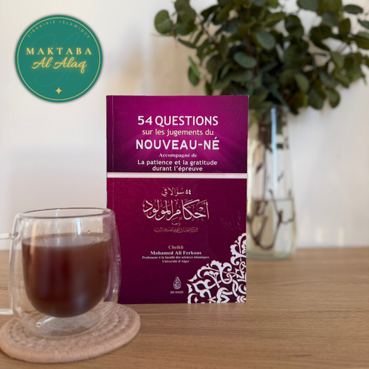 54 questions sur les jugements du nouveau-né accompagné de la patience et la gratitude durant l'épreuve, par Mohamed Ali Ferkous
