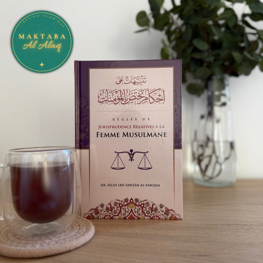 Règles De Jurisprudence Relatives À La Femme Musulmane, De Sâlih Ibn Fawzân Al-Fawzân