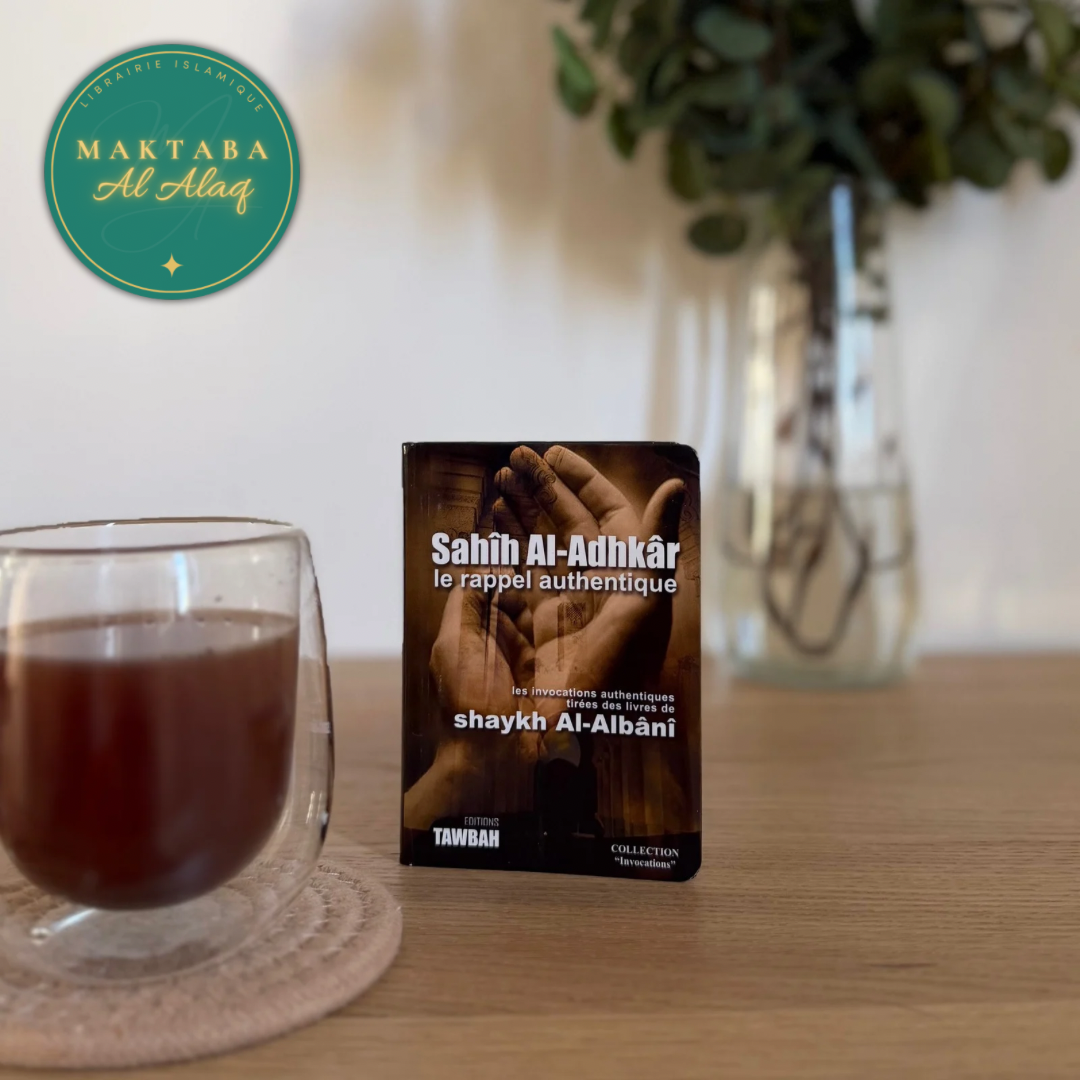 Sahih Al-Adhkar – Le Rappel Authentique - Cheikh Al Albani - livre islamique français