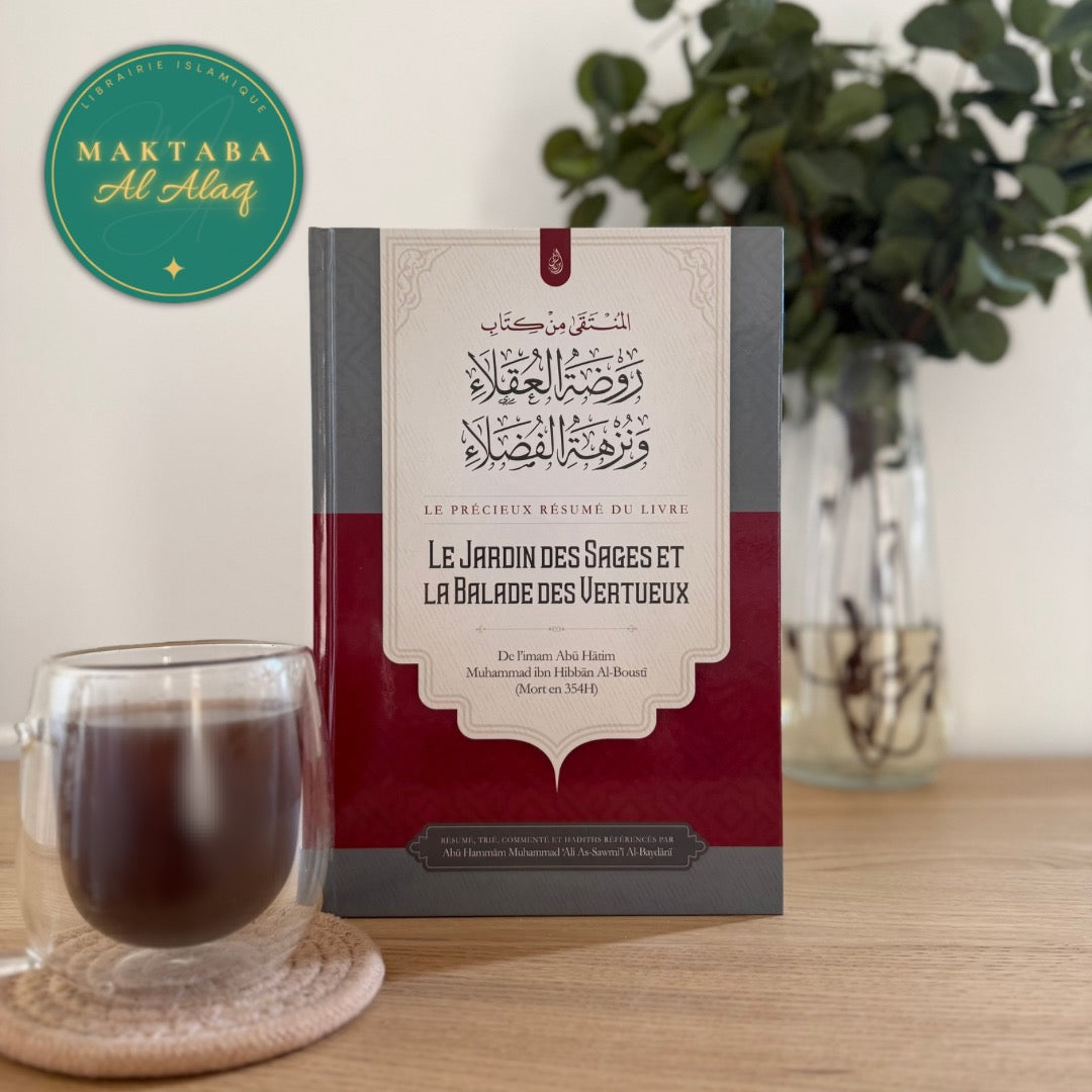 Le Précieux Résumé Du livre: Le Jardin Des Sages Et La Balade Des Vertueux - Abu Hatim Al-Busti