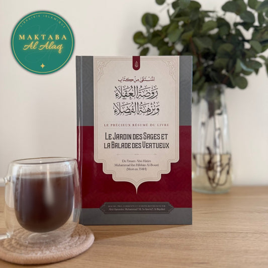 Le Précieux Résumé Du livre: Le Jardin Des Sages Et La Balade Des Vertueux - Abu Hatim Al-Busti