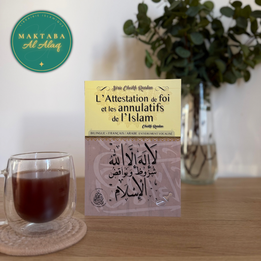 L’attestation de foi et les annulatifs de l’islam – Cheikh Raslan