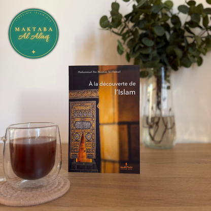 À La Découverte De L'Islam - Muhammad Ibn Ibrahim Al-Hamad - Livre islamique