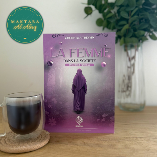 La femme dans la société (questions & réponses) - Cheikh Al Utheymin