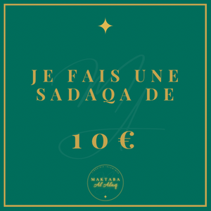 Je fais une sadaqa de 10€