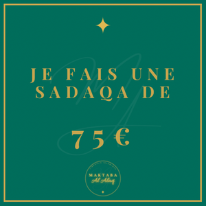 Je fais une sadaqa de 75€