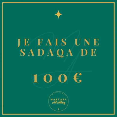 Je fais une sadaqa de 100€