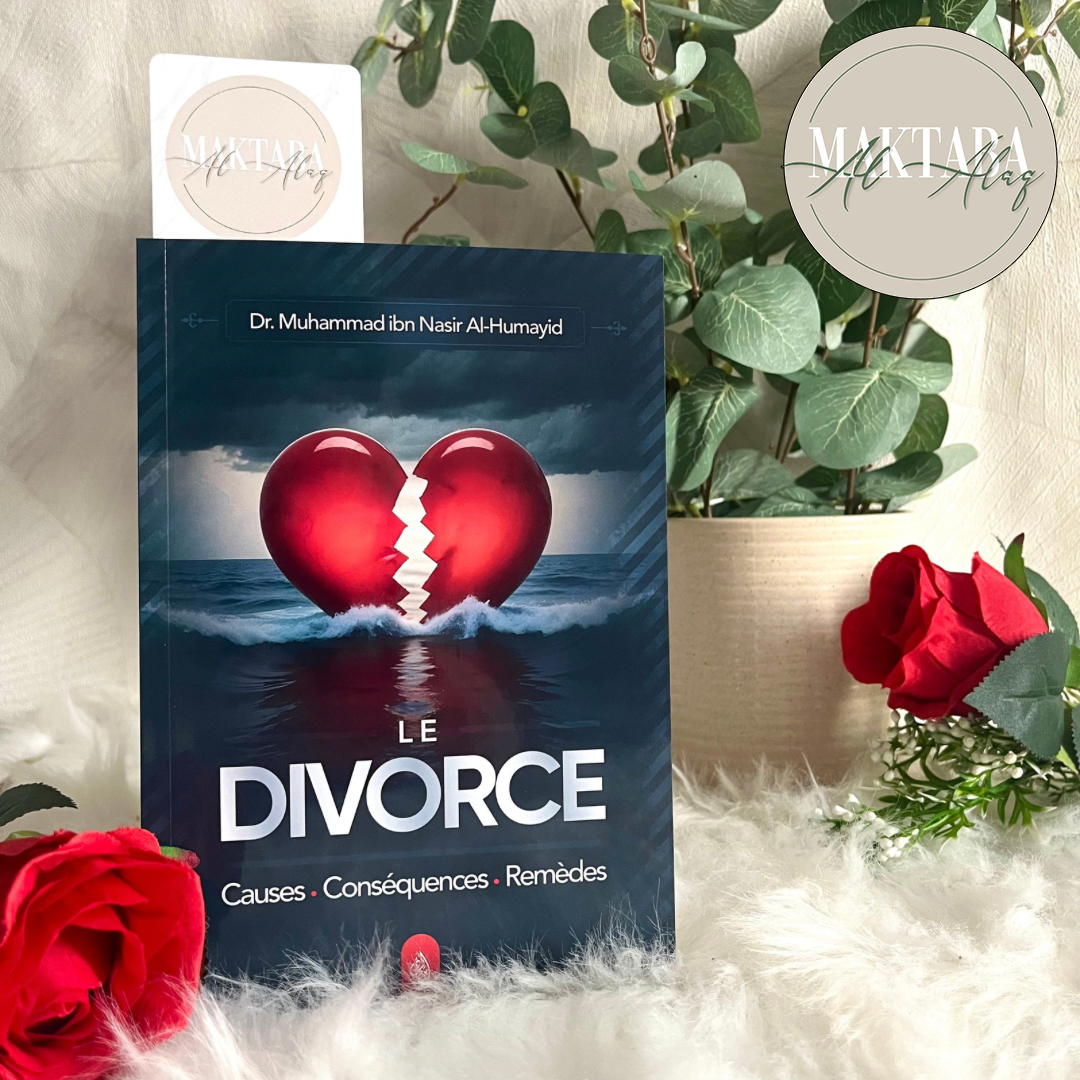 LE DIVORCE (Causes - Conséquences - Remèdes) - Muhammad ibn Nasir Al Humayid
