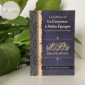 La faiblesse de la croyance à notre époque : Ses aspects et comment les soigner